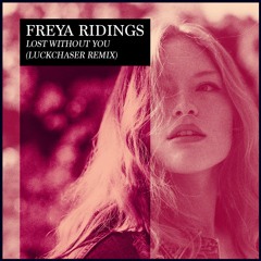 Freya R - Lost Without You (Luckchaser Remix)