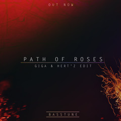 Basstune - Path Of Roses (Giga & Hert'z Edit)