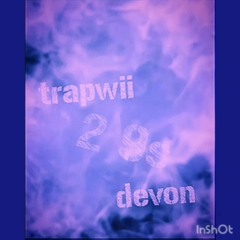 2 9s x trapwii x devon