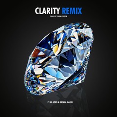 Clarity REMIX (ft. Lil Lord & Breana Marin) [prod. by Young Taylor]