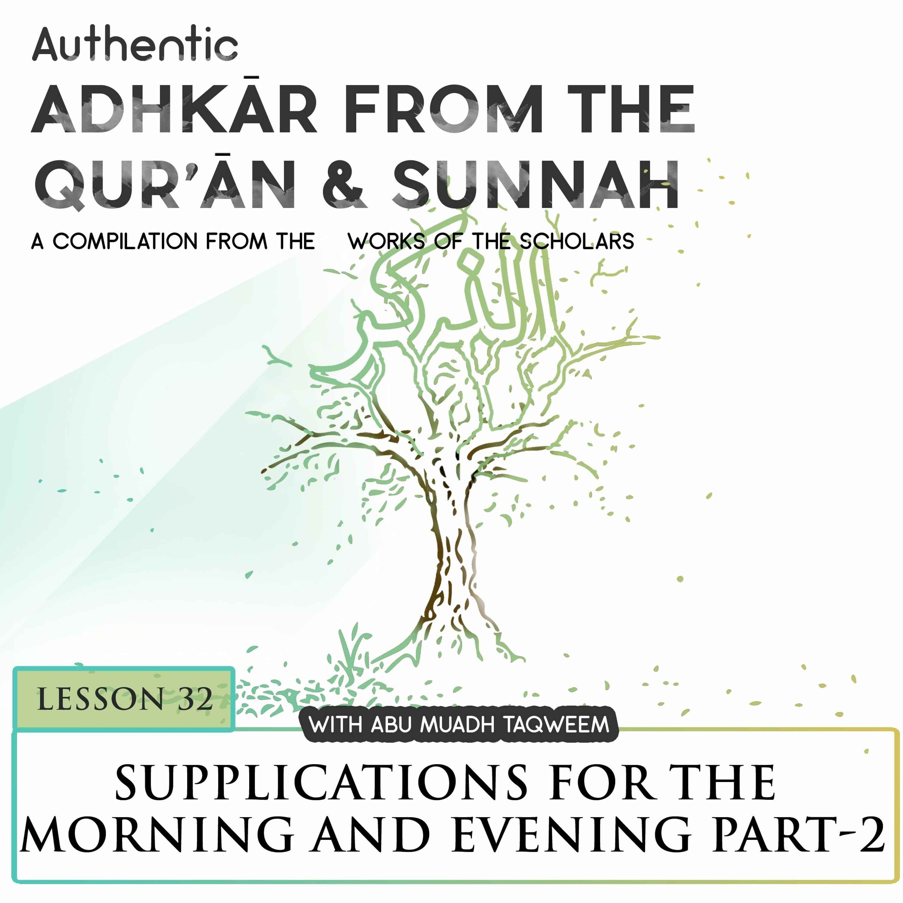 Lesson 32: Supplications For The Morning And Evenings Part-2