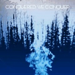 Conquered, We Conquer - Spoil, Wane, and Wither