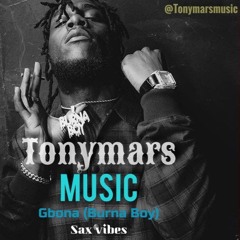 Tony Mars, Gbona (Burna Boy), Sax Vibes