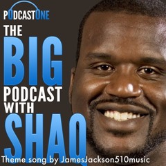 The Big Podcast With SHAQ Theme Song