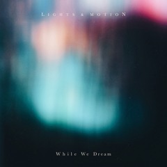 Lights & Motion - Whispering Sea