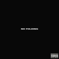 NO FOLDING (FEAT. ENVY)
