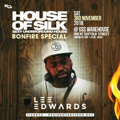 Lee B3 Edwards - 05:00 - 06:00 @ House of Silk - Bonfire Special -  Sat 3rd Nov 2018 @ GSS Warehouse