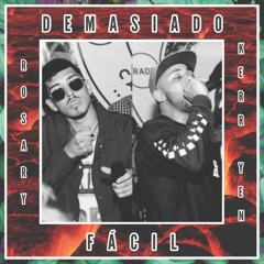 Kerr Yen - Demasiado Fácil (ft. Rosary) [Prod. by 680]