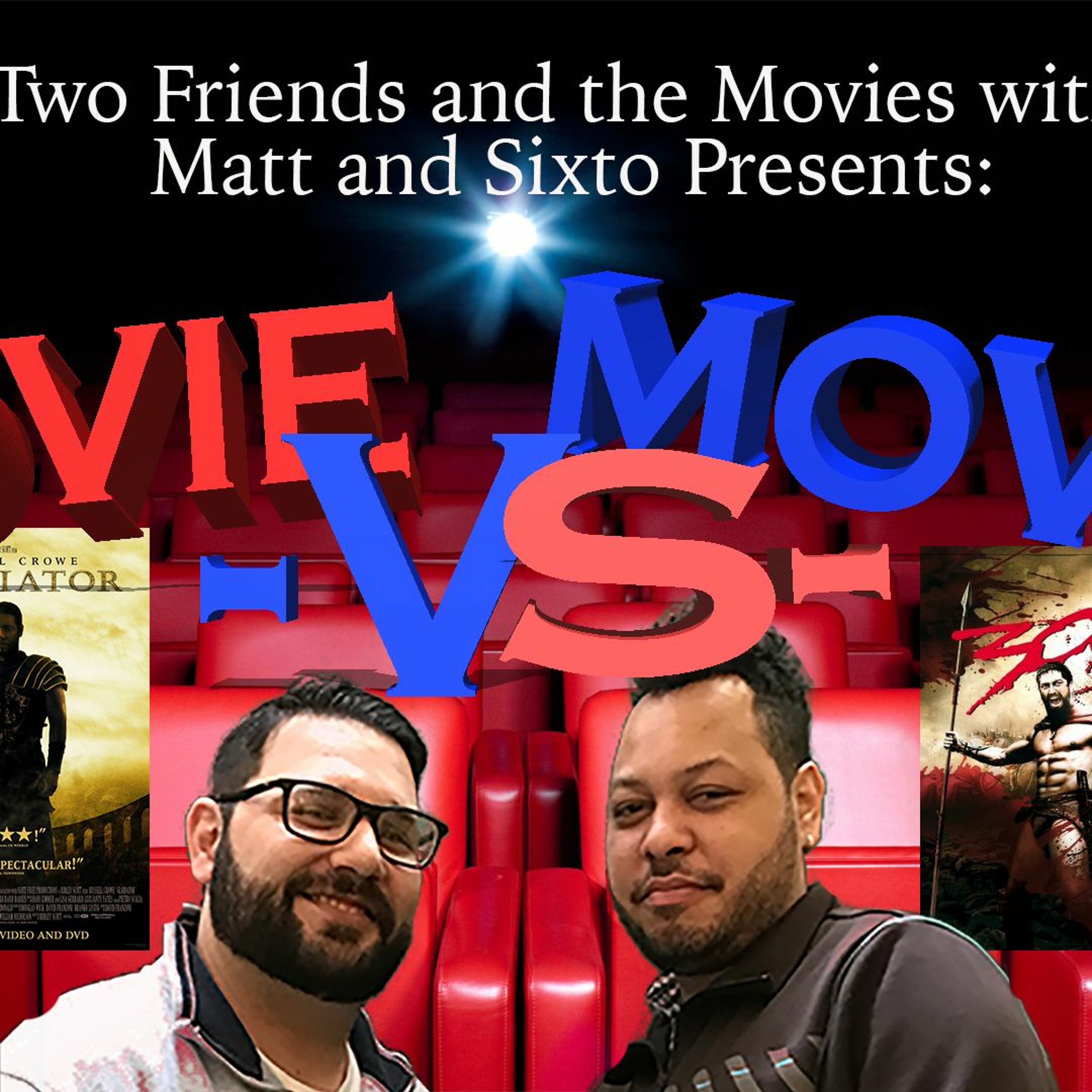 Two Friends and The Movies with Matt and Sixto