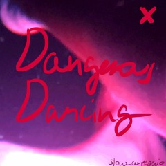 Dangerous Dancing