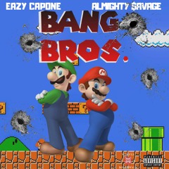 Bang Bros (ft. Almighty $avage)