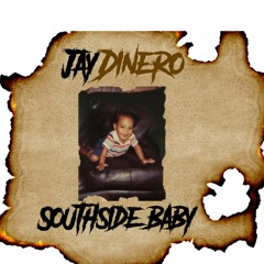 Jay Dinero - "Southside Baby" (prod.ZachOnTheTrack) Official Audio