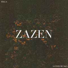 Zazen (ft. Loner Muaka)