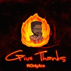 1NOnlyAce - Give Thanks