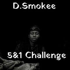 D.Smokee - 5&1 Challenge