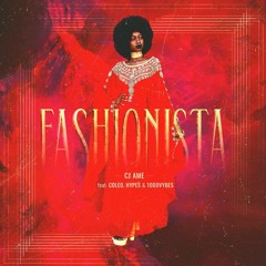 cj ame - Fashionista ft. Coleo, Hypes, 1000vybes (prod by cj ame)