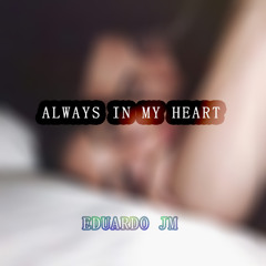 Always In My Heart (Original Mix) (Free Release)