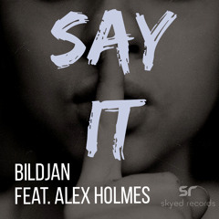 SR16 : Bildjan feat. Alex Holmes - Say It! (Original Mix)