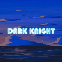 DARK KNIGHT (prod. rocket boy)