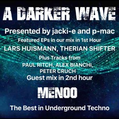 #196 A Darker Wave 17-11-2018, (guest mix 2nd hr Menoo, EPs 1st hr Lars Huismann, Therian Shifter)