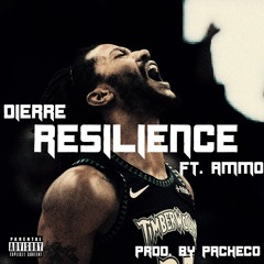 Resilience ft. Ammo (prod. by Pacheco)