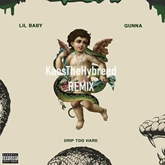 Lil Baby ft Gunna - Drip Too Hard (KaosTheHybreed Remix)