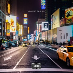 Around ft. PHIL (Prod. Just Sickk)
