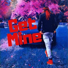 YIC - Get Mine (Official Audio)