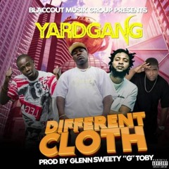 Yardgang- Diffrent Cloth