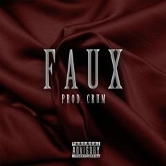 FAUX (Prod. CRUM)