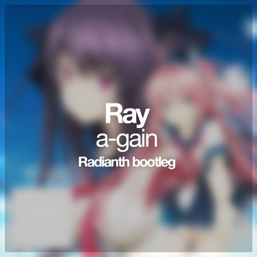 Ray A Gain Radianth Bootleg By Radianth On Soundcloud Hear The World S Sounds