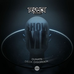 Dunats - Show me EP feat. Deck Disorder (OUT NOW)