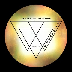 James View feat. Mac (UK)- Vacation [WHO155]