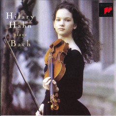 J. S. Bach - Partita No. 2 in D Minor BWV 1004 - Hilary Hahn