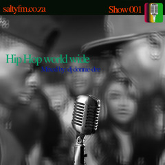 Hip Hop World Wide 001 | Saltyfm.com