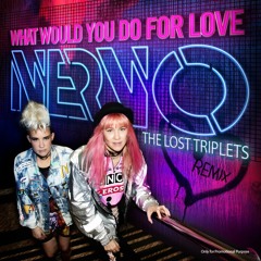 Nervo - What Would You Do For Love (The Lost Triplets Remix)