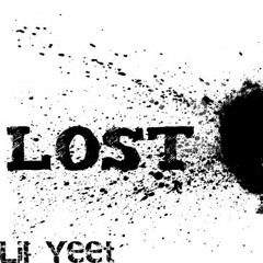 "Lost"(Lil Yeet)