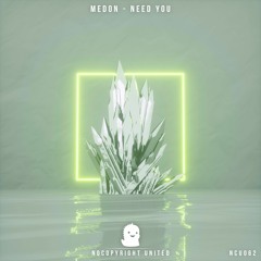 Medon - Need You [NCU Release]