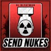 DJ Blyatman - Send Nukes DJ Blyatman - Send Nukes