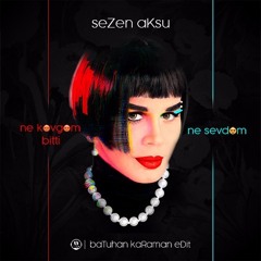 Sezen Aksu - Ne Kavgam Bitti Ne Sevdam (Batuhan Karaman Edit)