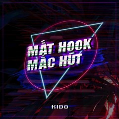 M Ấ T H O O K / M Ắ C H Ú T - KIDO