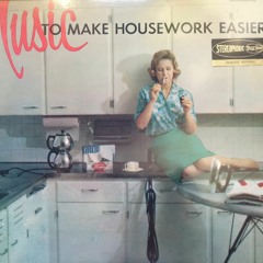 Music To Make Housework Easier.WAV
