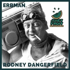 Erbman - Rodney Dangerfield (FREE DOWNLOAD)