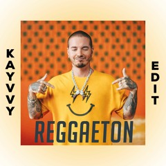 J Balvin - Reggaeton [KAYVVY EDIT]