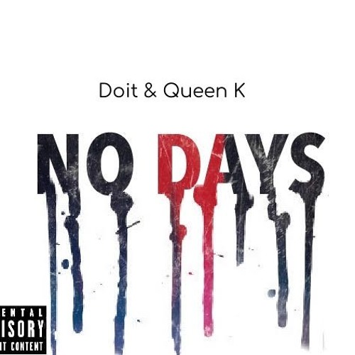 No Days Ft. Queen K (Prod By Kj Run it Up)!!!
