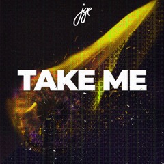 JGE - Take Me