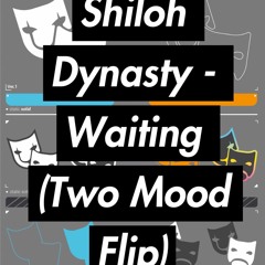 Shiloh Dynasty - Waiting (Two Mood Flip) *FREE*