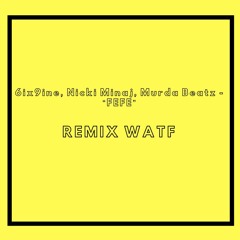 6ix9ine, Nicki Minaj, Murda Beatz - “FEFE” (REMIX WATF)