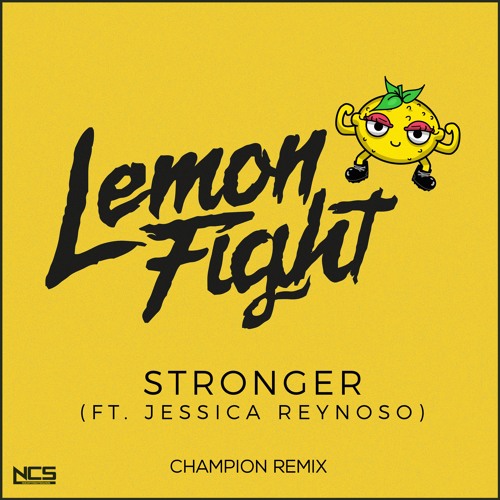 Lemon Fight Stronger Feat Jessica Reynoso Champion Remix