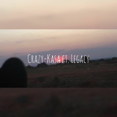 Crazy - Kasa Ft. Legacy (Prod Kasa)